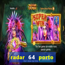 radar 64 porto seguro hoje